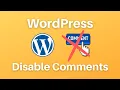 How to Disable Comments in WordPress