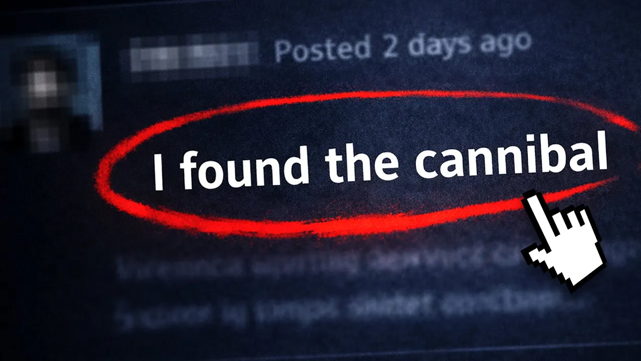 How the Internet Caught a Cannibal