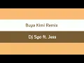 Download Lagu Dj Sgo ft. Jess - Buya Kimi Remix (ofana nawe)