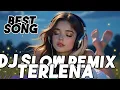 Lagu Dj Slow remix ‼️ TERLENA ‼️