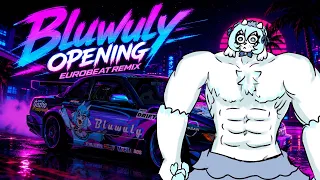Bluwuly: Opening 1 | Eurobeat Remix by Lootria