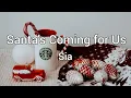 Download Lagu Santa's Coming for Us - Sia | Lyrics