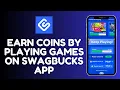 How to Earn Coins by Playing Games on Swagbucks App 2025