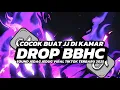 Download Lagu DJ DROP BBHC ENAKEUN || SOUND DJ JEDAG JEDUG COCOK BUAT JJ DI KAMAR VIRAL TIKTOK 🔥