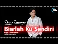 Download Lagu REVO RAMON - BIARLAH KU SENDIRI / CIPT. LOELA DRAKEL (COVER BY )