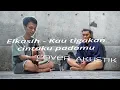 Lagu ELKASIH - Kau Tigakan Cintaku Padamu | COVER AKUSTIK