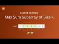 Maximum Sum Subarray of Size K Sliding Window Technique Explained DSA Tutorial