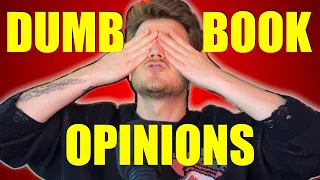 The Worst Book Opinions I Keep Hearing!