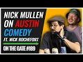 Nick Mullen VS Austin Comedy On the Gate Ft Nick Rochefort Skankfest 2025
