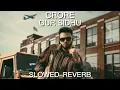 CRORE 💸 GUR SIDHU SONG SLOWED–REVERB