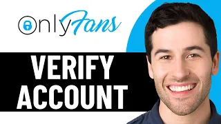 HOW TO VERIFY YOUR ONLYFANS ACCOUNT 2026 FULL GUIDE