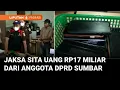 Lagu Kasus Korupsi Modal Kerja, Uang Rp17 Miliar dari Anggota DPRD Sumbar Disita | Liputan 6 Padang