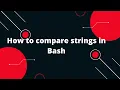 Bash Scripting Tutorial How to compare strings in Bash