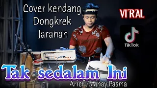 Download Tak sedalam ini ( Arief ) Cover dongkrek jaranan by yayan jandut glerrrrrrrr MP3