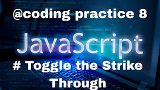 Javascript coding practice 8 Toggle the Strike Through ccbp 4 0 nxtwave