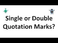 Single or Double Quotation Marks