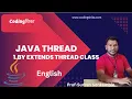 Java Thread Tutorial Part 1 What is Thread Why We Need It Extends Thread Class with Examples
