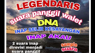 Download SUARA PANGGIL WALET||SP-LEGENDARIS||DNA INAP SELIR KESAYANGAN DAN INAP AKAU MP3