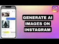 Lagu Hoe genereer je AI-afbeeldingen in Instagram? | Maak een AI-afbeelding in Instagram