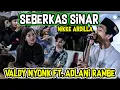 SEBERKAS SINAR - NIKE ARDILLA (COVER) VALDY NYONK FT ADLANI RAMBE