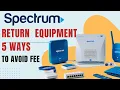 Spectrum Equipment Return Locations 4 Option to Return Spectrum Equipment to avoid Fee