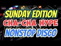 Download Lagu CHA-CHA HYPE ( SUNDAY EDITION ) NONSTOP DISCO | REMIX COLLECTION