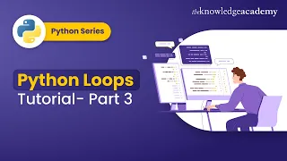 Python Loops Python Loops Tutorial Python loops Explained - Part 3