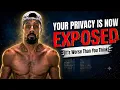 Your Privacy Is Now Exposed It s Worse Than You Think