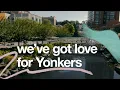 We ve Got Love for Yonkers