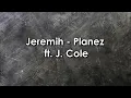 Jeremih - Planez ft. J. Cole (lyrics)
