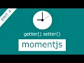 Moment js getter setter methods completely explained part 4
