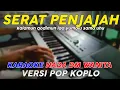 Download Lagu Serat Penjajah - Karaoke Nada Wanita || Versi Pop Dangdut Koplo