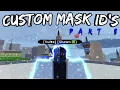 Code Life 2 Custom Mask ID s Pt5
