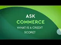 Ask Commerce What is a credit score