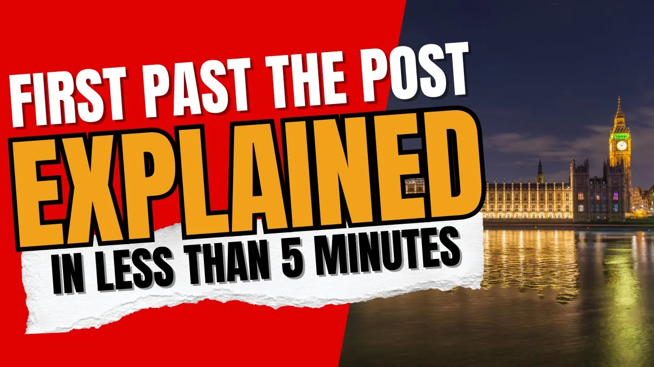 First Past The Post Explained : In less than FIVE MINUTES