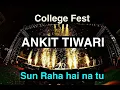 Lagu Bollywood star singer Ankit Tiwari 2016 | College Fest | MITE | Live concert opening performance