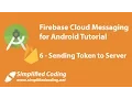 Firebase Cloud Messaging for Android Tutorial - Sending Token to Server