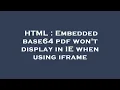 HTML Embedded base64 pdf won t display in IE when using iframe