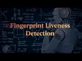 Fingerprint Liveness Detection