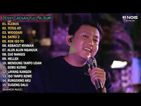 Download MP3 DENNY CAKNAN AMBYAR - KLEBUS, TETEG ATI, WIDODARI || FULL ALBUM TERBARU 2022