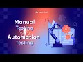 Automation Testing vs Manual Testing Key Differences 2026