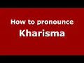 Download Lagu How to pronounce Kharisma (Indonesia/Indonesian) - PronounceNames.com