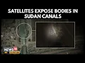 Lagu Satellietbeelden tonen lichamen in Soedanese kanalen | Klokkenluiders onthullen schokkende details