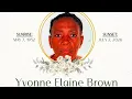 Celebration for the life of the late Yvonne Elaine Brown