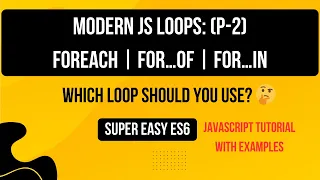 JavaScript Looping Methods p-11 Modern Loops Explained forEach for of for in