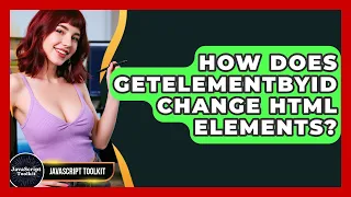 How Does getElementById Change HTML Elements - JavaScript Toolkit