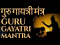 Download Lagu Powerful Guru Gayatri Mantra Chant with Lyrics \u0026 Meaning गुरु गायत्री मंत्र | Guru Purnima