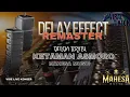 Lagu DELAY EFFECT‼️REMASTER‼️ketaman asmoro// dinda teratu// mahesa music