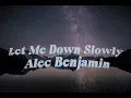 Download Lagu Let Me Down Slowly - Alec Benjamin (Lyrics)