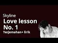 Download Lagu skyline - love lesson no. 1 ( lirik + terjemahan )